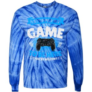 I Stopped My Game To Be Here Gaming Funny Video Gamer Meaningful Gift Tie-Dye Long Sleeve Shirt