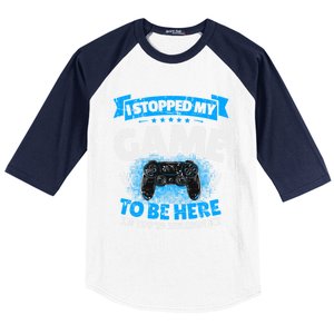 I Stopped My Game To Be Here Gaming Funny Video Gamer Meaningful Gift Baseball Sleeve Shirt