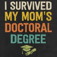 I Survived My Moms Doctoral Degree Doctorate Graduation Beanie