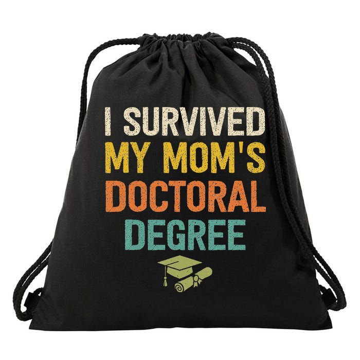 I Survived My Moms Doctoral Degree Doctorate Graduation Drawstring Bag