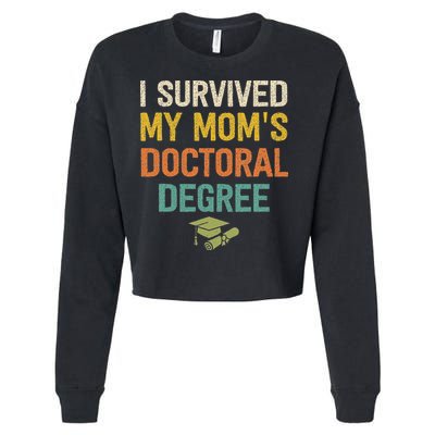 I Survived My Moms Doctoral Degree Doctorate Graduation Cropped Pullover Crew