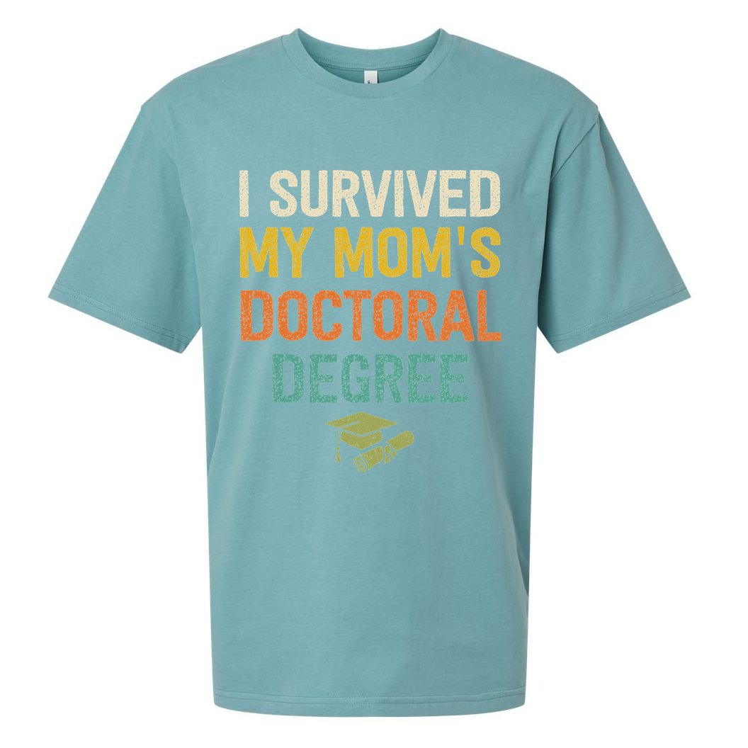 I Survived My Moms Doctoral Degree Doctorate Graduation Sueded Cloud Jersey T-Shirt