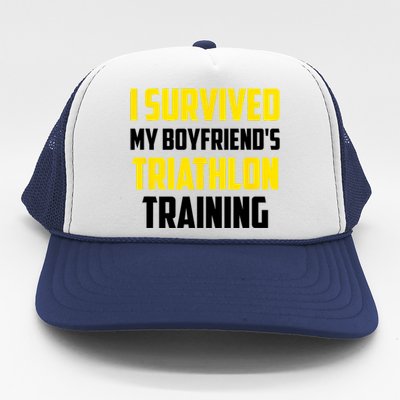 I Survived My BoyfriendS Triathlon Training Triathlete Trucker Hat