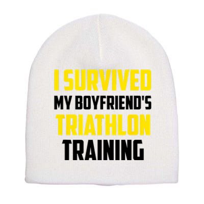 I Survived My BoyfriendS Triathlon Training Triathlete Short Acrylic Beanie