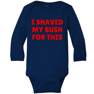 I Shaved My Bush For This Funny Pool Party Baby Long Sleeve Bodysuit