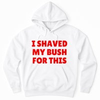 I Shaved My Bush For This Funny Pool Party Hoodie