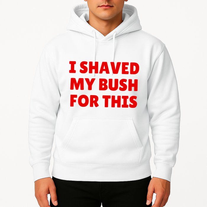 I Shaved My Bush For This Funny Pool Party Hoodie
