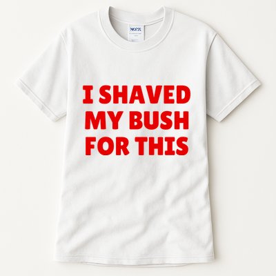 I Shaved My Bush For This Funny Pool Party Tall T-Shirt