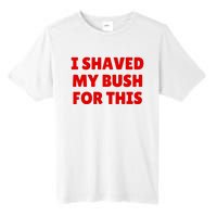 I Shaved My Bush For This Funny Pool Party Tall Fusion ChromaSoft Performance T-Shirt