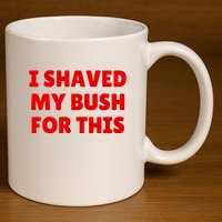 I Shaved My Bush For This Funny Pool Party 11oz C Handle Ceramic Mug