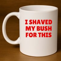 I Shaved My Bush For This Funny Pool Party 11oz C Handle Ceramic Mug