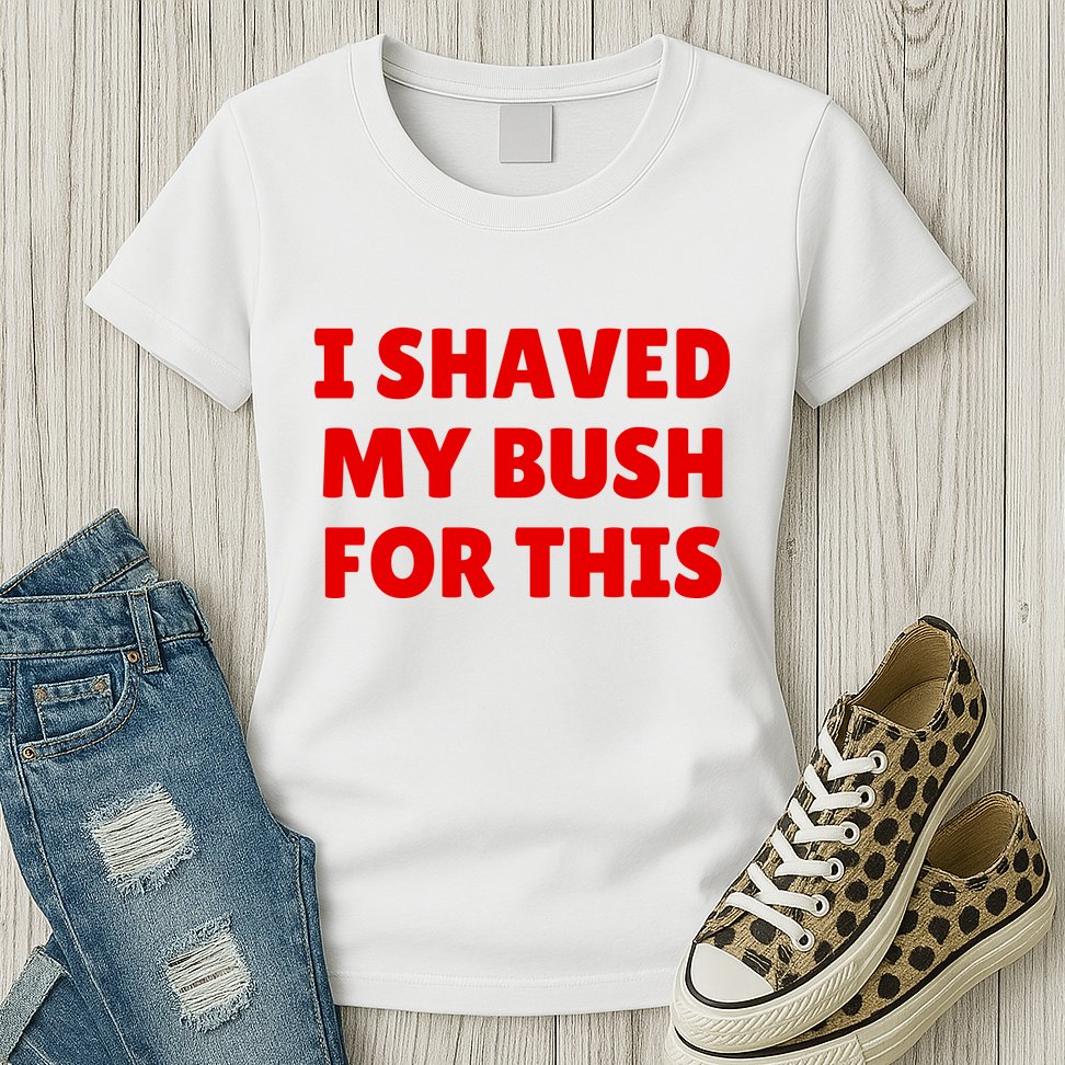 I Shaved My Bush For This Funny Pool Party Womens T-Shirt