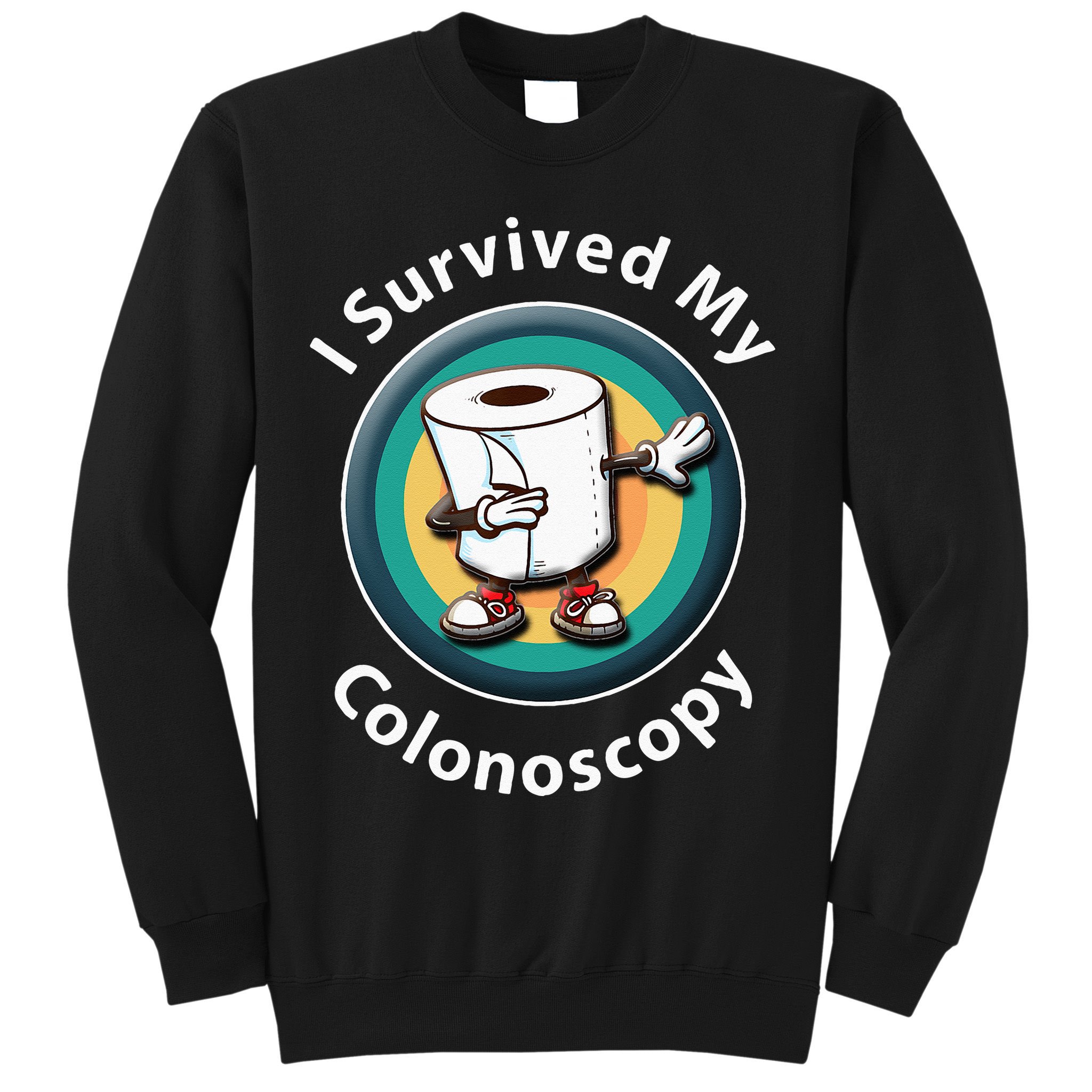 I Survived My Colonoscopy Survivor  Funny Hospital Patient  Sweatshirt