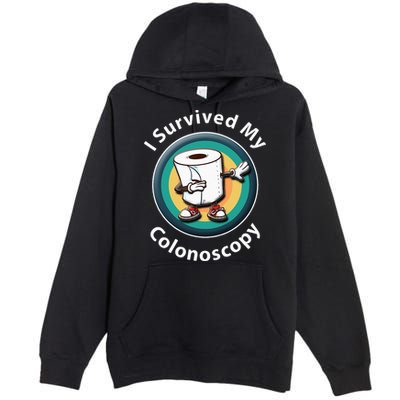 I Survived My Colonoscopy Survivor  Funny Hospital Patient  Premium Pullover Hoodie
