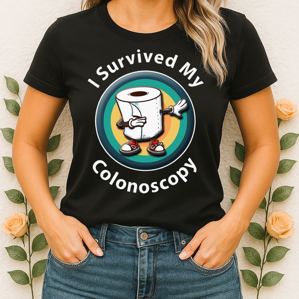 I Survived My Colonoscopy Survivor  Funny Hospital Patient  Womens T-Shirt