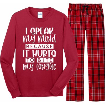 I Speak My Mind Because It Hurts To Bite My Tongue Long Sleeve Pajama Set