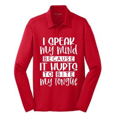 I Speak My Mind Because It Hurts To Bite My Tongue Silk Touch Performance Long Sleeve Polo