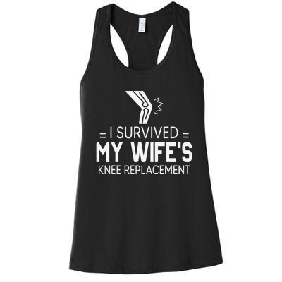 I Survived My Wife’S Knee Replacement Gift Women's Racerback Tank