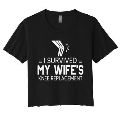 I Survived My Wife’S Knee Replacement Gift Women's Crop Top Tee