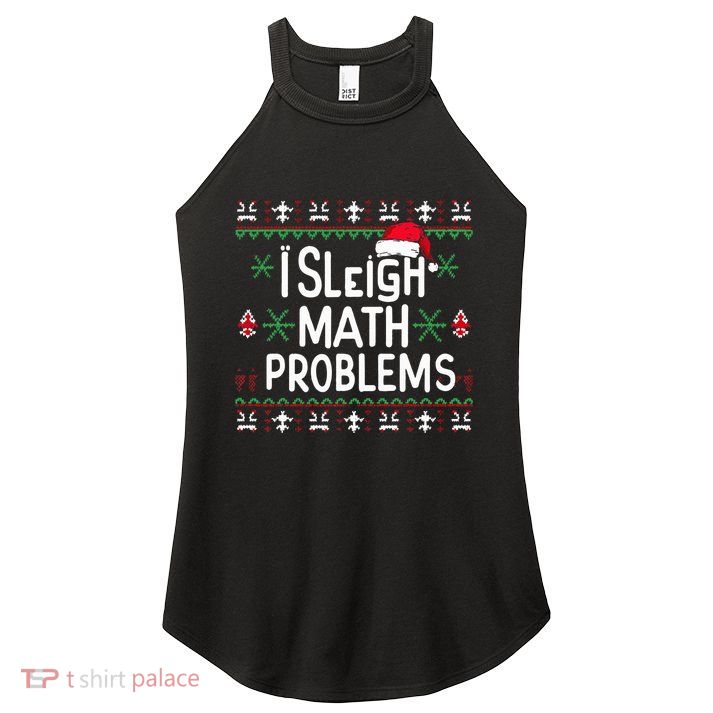 I Sleigh Math Problems Math Teacher Christmas Pajamas Xmas Women's Perfect Tri Rocker Tank