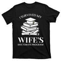 I Survived My Wife's Doctorate Program Funny Phd Book Lovers T-Shirt