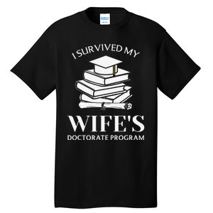 I Survived My Wife's Doctorate Program Funny Phd Book Lovers Tall T-Shirt