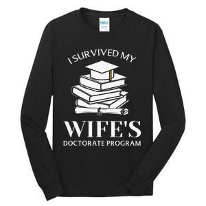 I Survived My Wife's Doctorate Program Funny Phd Book Lovers Tall Long Sleeve T-Shirt