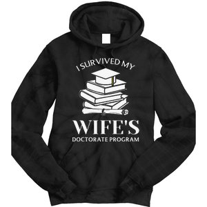 I Survived My Wife's Doctorate Program Funny Phd Book Lovers Tie Dye Hoodie