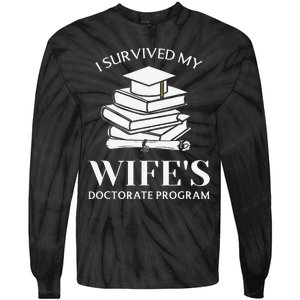 I Survived My Wife's Doctorate Program Funny Phd Book Lovers Tie-Dye Long Sleeve Shirt