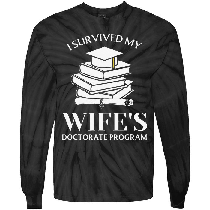 I Survived My Wife's Doctorate Program Funny Phd Book Lovers Tie-Dye Long Sleeve Shirt