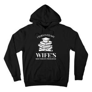 I Survived My Wife's Doctorate Program Funny Phd Book Lovers Tall Hoodie