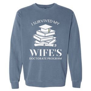 I Survived My Wife's Doctorate Program Funny Phd Book Lovers Garment-Dyed Sweatshirt