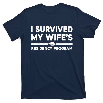 I Survived My Wifes Residency Program Medical Graduation T-Shirt