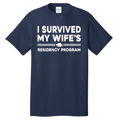 I Survived My Wifes Residency Program Medical Graduation Tall T-Shirt