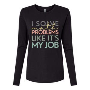 I Solve Math Problems Like ItS My Job Funny Back To School Womens Cotton Relaxed Long Sleeve T-Shirt