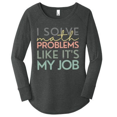 I Solve Math Problems Like ItS My Job Funny Back To School Women's Perfect Tri Tunic Long Sleeve Shirt