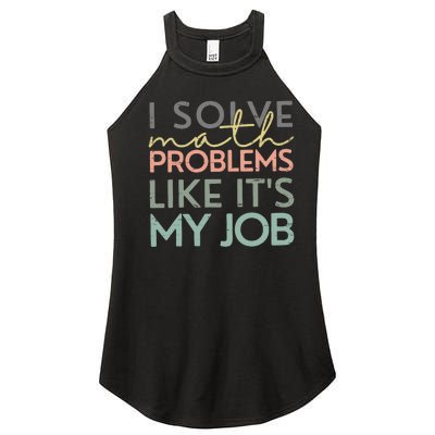 I Solve Math Problems Like ItS My Job Funny Back To School Women’s Perfect Tri Rocker Tank