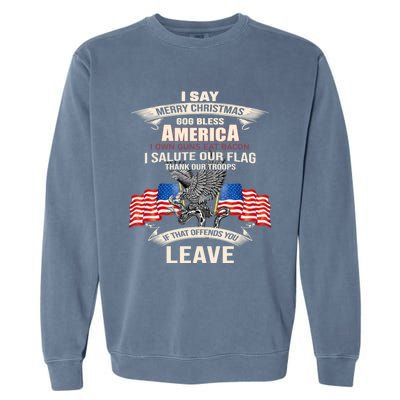 I Say Merry Christmas God Bless America Cool Gift Garment-Dyed Sweatshirt