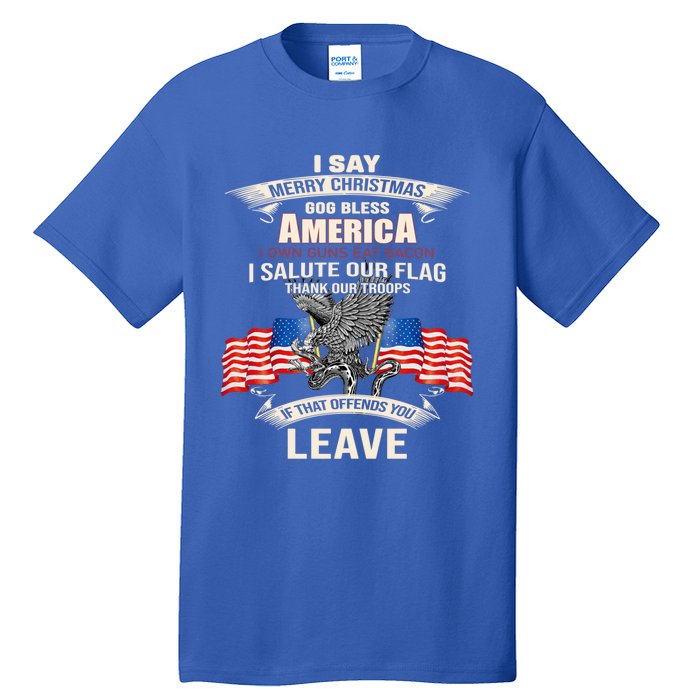 I Say Merry Christmas God Bless America Cool Gift Tall T-Shirt