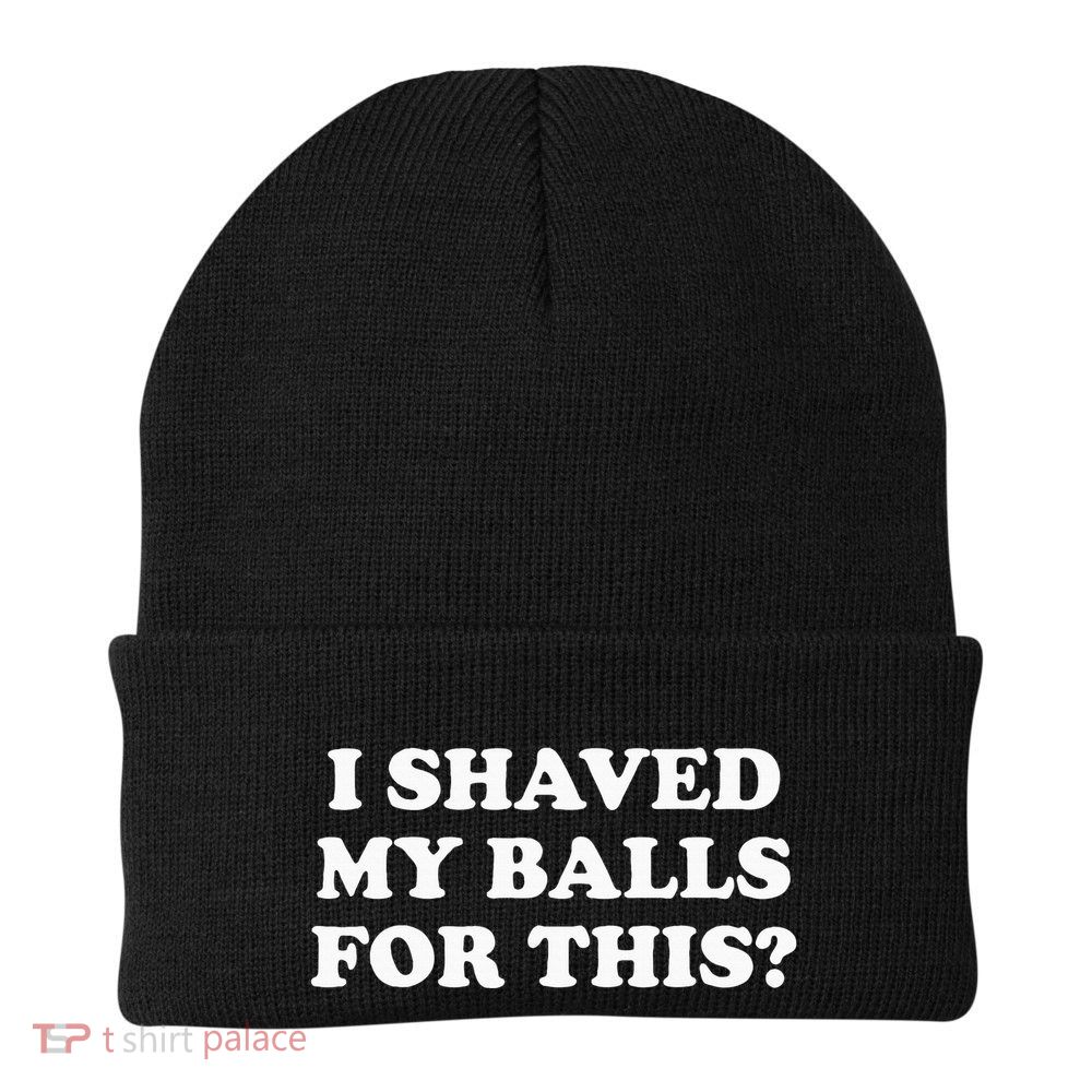 I Shaved My Balls For This Beanie
