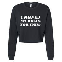 I Shaved My Balls For This Cropped Pullover Crew