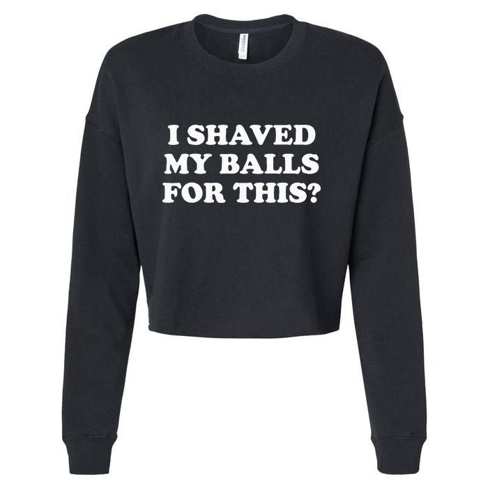 I Shaved My Balls For This Cropped Pullover Crew