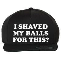 I Shaved My Balls For This Wool Snapback Cap