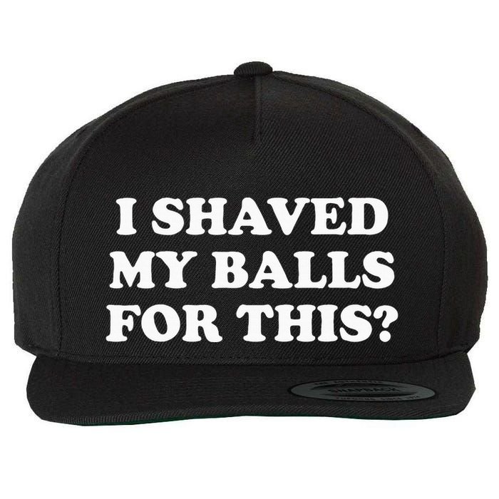 I Shaved My Balls For This Wool Snapback Cap
