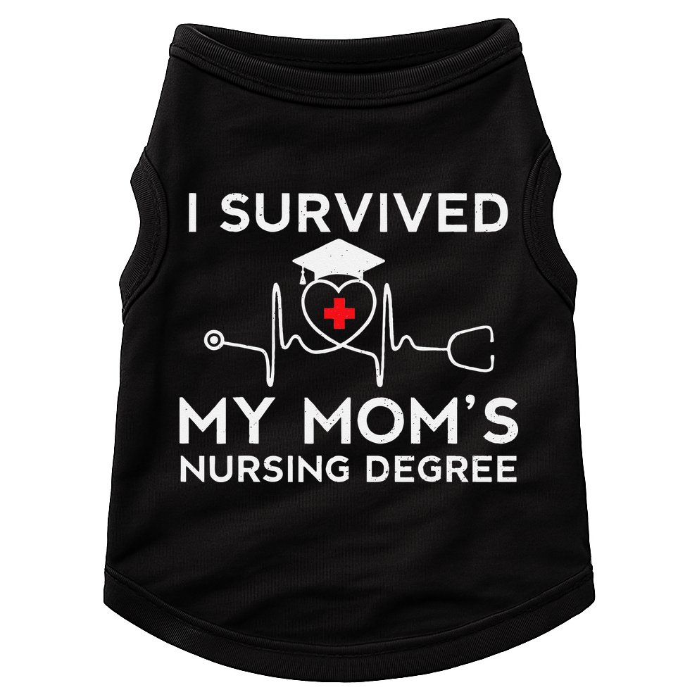 I Survived My Moms Nursing Degree Proud Son Daughter Nurse Doggie Tank