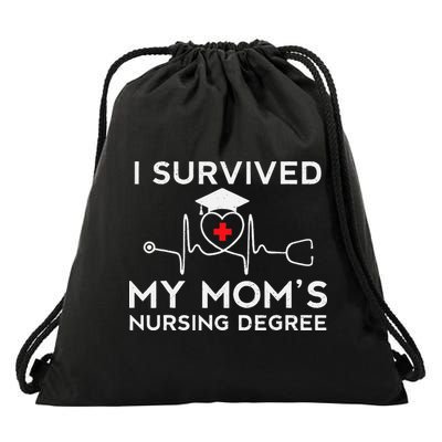 I Survived My Moms Nursing Degree Proud Son Daughter Nurse Drawstring Bag