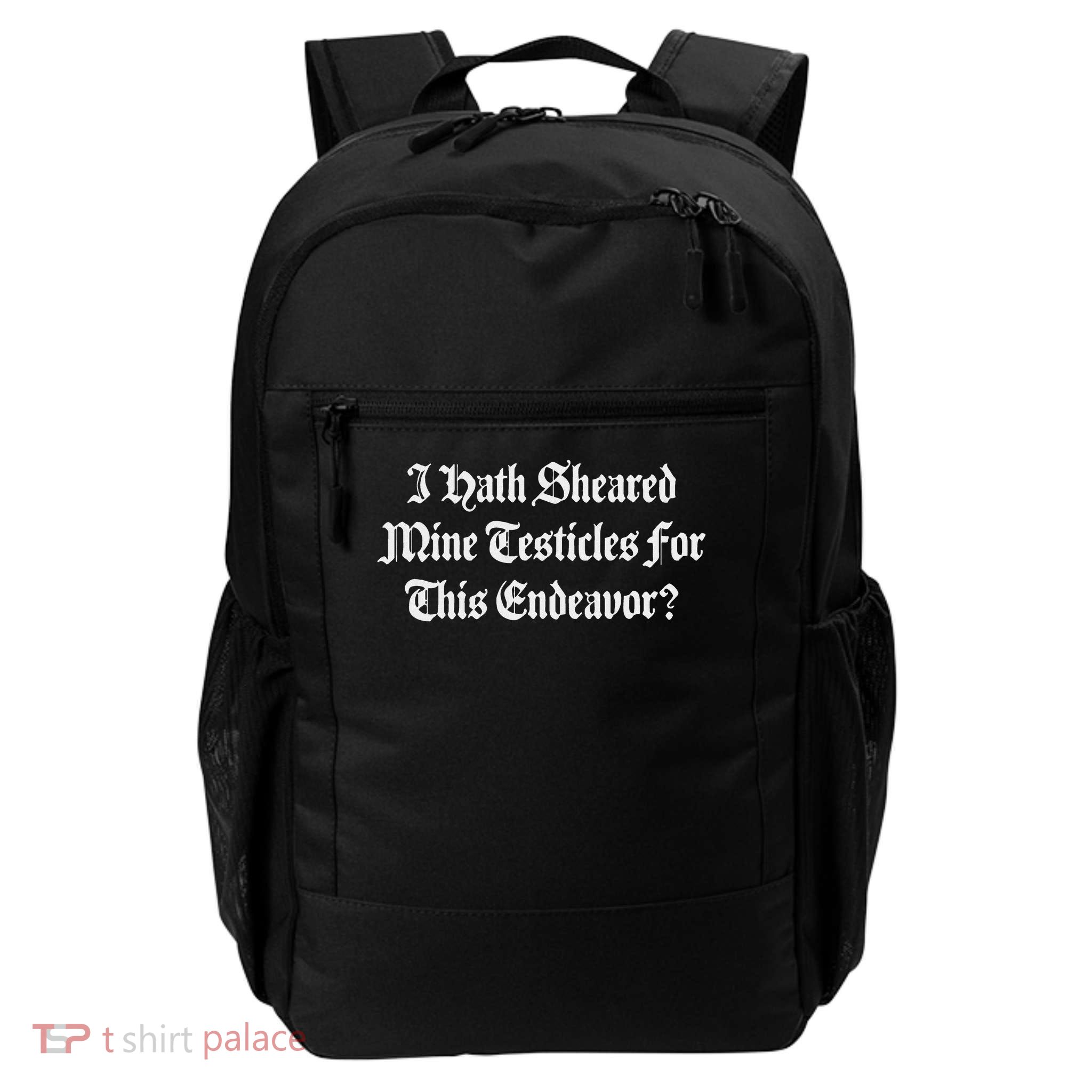 I Shaved My Balls For This Old English Funny Quote Meme Text Daily Commute Backpack
