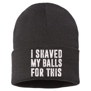 I Shaved My Balls For This Funny Gift Sustainable Knit Beanie