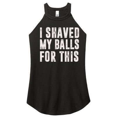 I Shaved My Balls For This Funny Gift Women’s Perfect Tri Rocker Tank