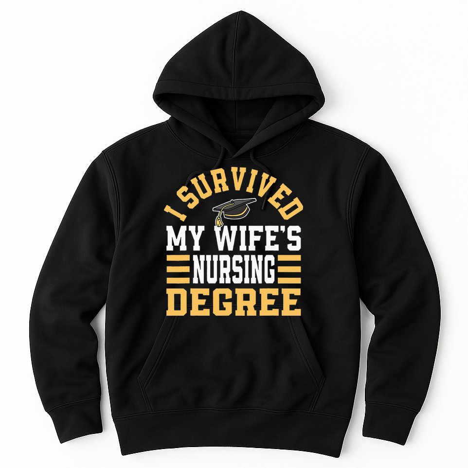 I Survived My Wife’s Nursing Degree CNA LPN Nurse Hoodie